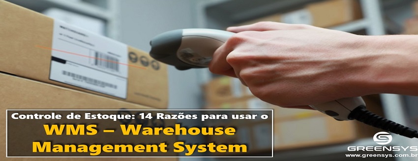 Controle de estoque: 14 razões para usar o WMS