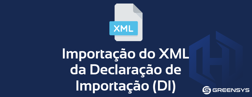 Importação do XML da Declaração de Importação (DI)
