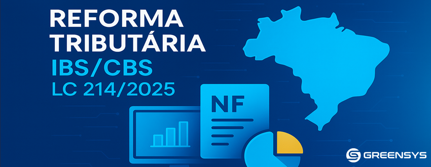 Guia Completo do IBS/CBS na Reforma Tributária (LC 214/2025): Apuração Assistida e Impactos para Comércio e Indústria